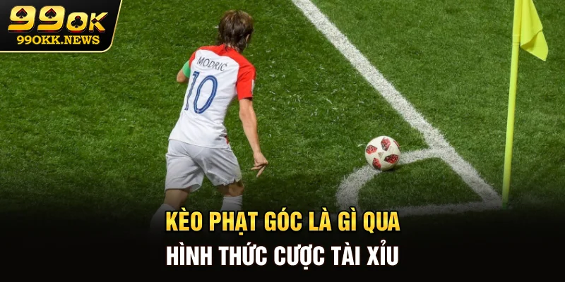 Kèo phạt góc là gì qua hình thức cược tài xỉu