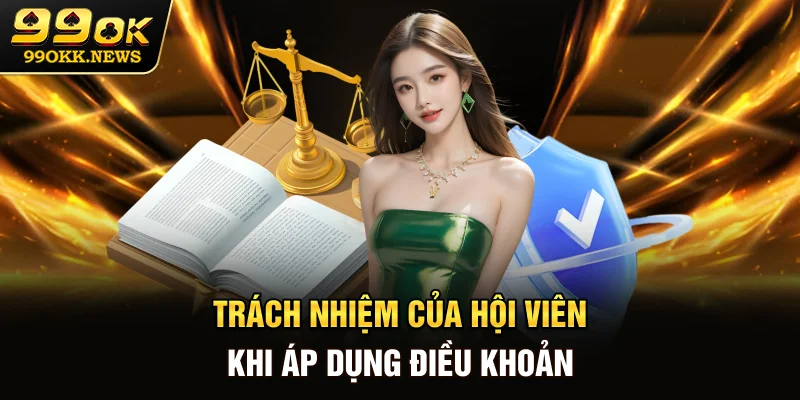 Trách nhiệm của hội viên khi áp dụng điều khoản